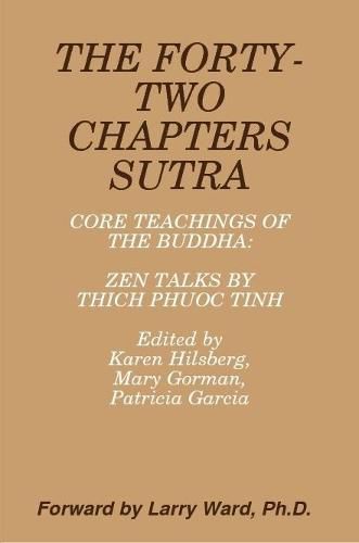 Cover image for THE FORTY-TWO CHAPTERS SUTRA Core Teachings of the Buddha: Zen Talks by Thich Phuoc Tinh
