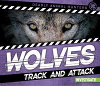 Cover image for Wolves: Track and Attack