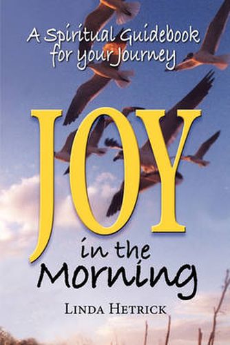 Cover image for Joy in the Morning, a Spiritual Guidebook for Your Journey