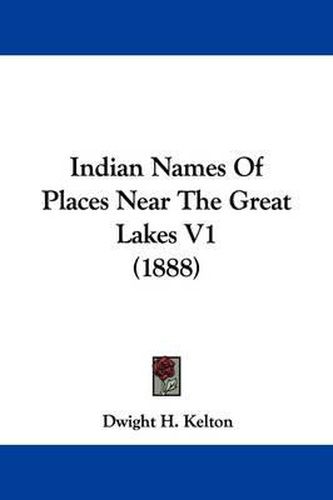 Cover image for Indian Names of Places Near the Great Lakes V1 (1888)