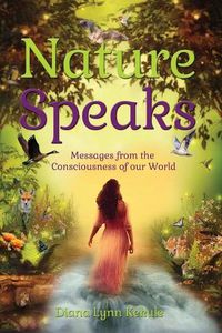 Cover image for Nature Speaks: Messages from the Consciousness of our World