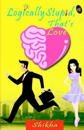 Cover image for Logically Stupid, That's Love