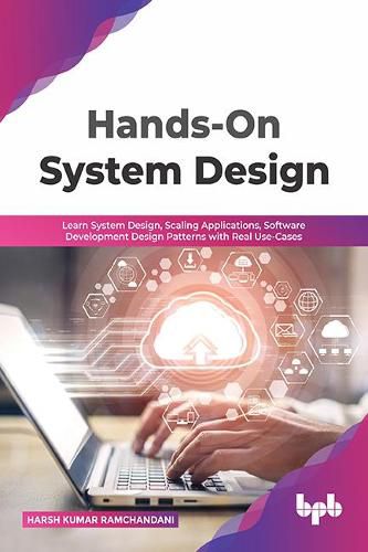 Cover image for Hands-On System Design: Learn System Design, Scaling Applications, Software Development Design Patterns with Real Use-Cases