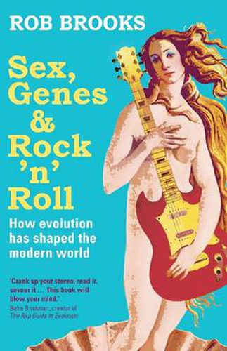 Cover image for Sex, Genes and Rock 'n' Roll: How evolution has shaped the modern world