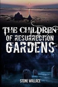 Cover image for The Children of Resurrection Gardens