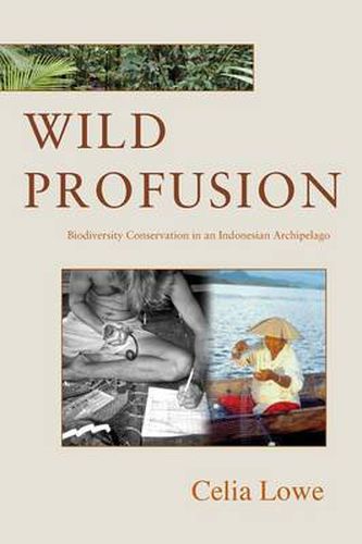 Cover image for Wild Profusion: Biodiversity Conservation in an Indonesian Archipelago