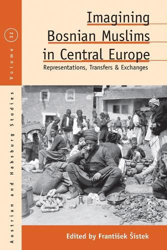 Cover image for Imagining Bosnian Muslims in Central Europe