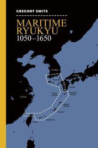 Cover image for Maritime Ryukyu, 1050-1650