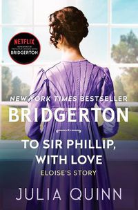 Cover image for To Sir Phillip, with Love: Bridgerton