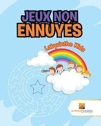 Cover image for Jeux Non Ennuyes: Labyrinthe Kids