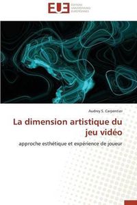 Cover image for La Dimension Artistique Du Jeu Vid o