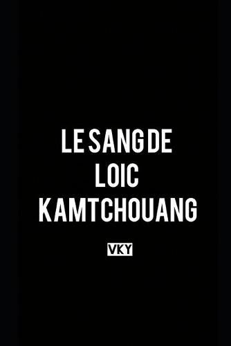 Cover image for Le Sang de Loic Kamtchouang