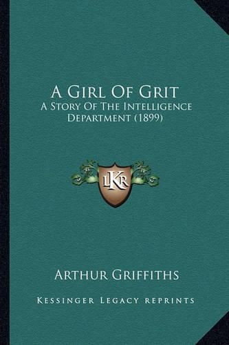 Cover image for A Girl of Grit: A Story of the Intelligence Department (1899)