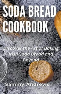 Cover image for Soda Bread Cookbook