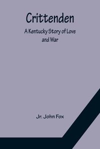 Cover image for Crittenden; A Kentucky Story of Love and War