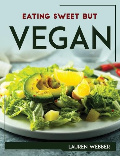 Cover image for Eating Sweet But Vegan