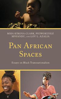 Cover image for Pan African Spaces: Essays on Black Transnationalism