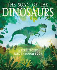 Cover image for The Song of the Dinosaurs: A Prehistoric Peek-Through Book