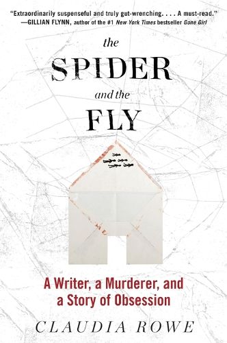 Cover image for The Spider and the Fly: A Writer, a Murderer, and a Story of Obsession