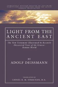 Cover image for Light from the Ancient East: The New Testament Illustrated by Recently Discovered Texts of the Graeco-Roman World