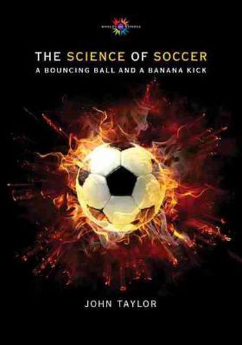 Cover image for The Science of Soccer: A Bouncing Ball and a Banana Kick