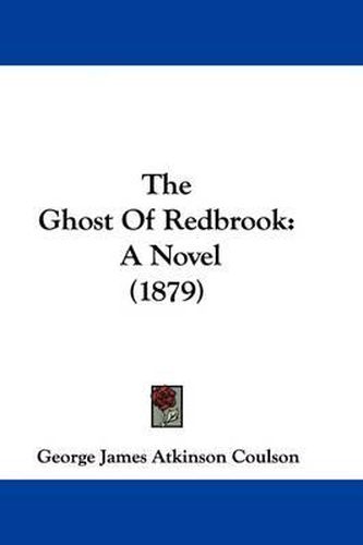 The Ghost of Redbrook: A Novel (1879)