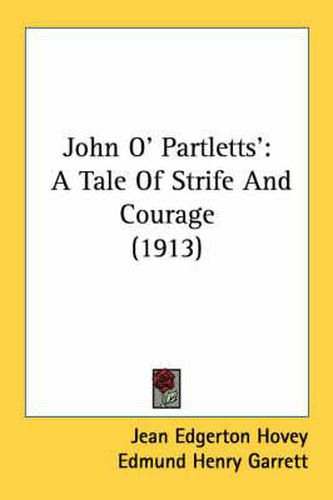 John O' Partletts': A Tale of Strife and Courage (1913)