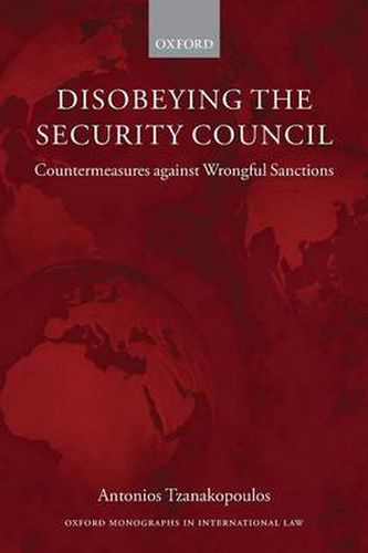 Cover image for Disobeying the Security Council: Countermeasures against Wrongful Sanctions