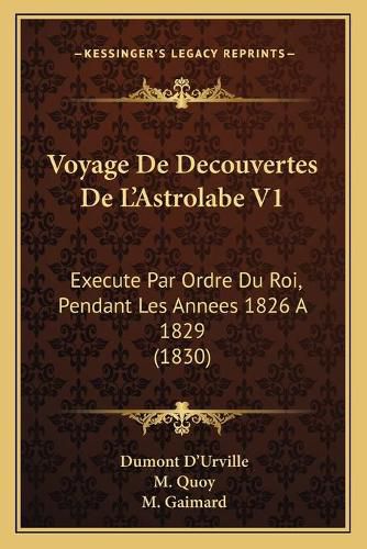Cover image for Voyage de Decouvertes de L'Astrolabe V1: Execute Par Ordre Du Roi, Pendant Les Annees 1826 a 1829 (1830)
