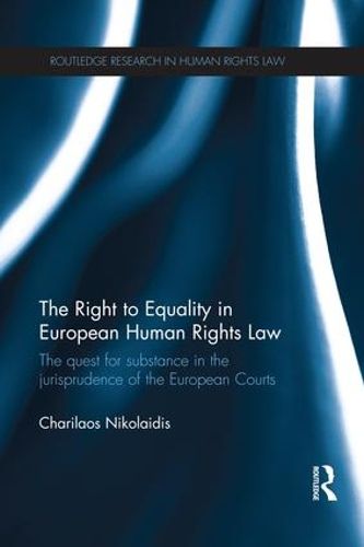 Cover image for The Right to Equality in European Human Rights Law: The quest for substance in the jurisprudence of the European Courts