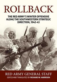 Cover image for Rollback: The Red Army's Winter Offensive Along the Southwestern Strategic Direction, 1942-43