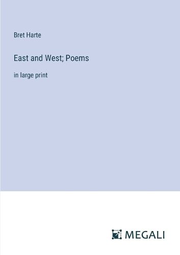 East and West; Poems