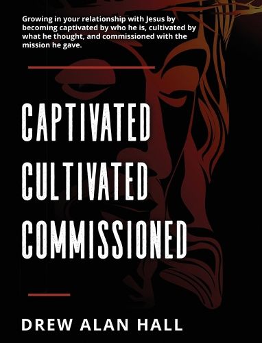 Cover image for Captivated, Cultivated, Commissioned