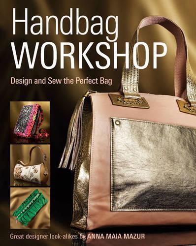 Cover image for Handbag Workshop - Design and Sew the Perfect Bag