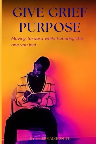 Cover image for Give Grief Purpose