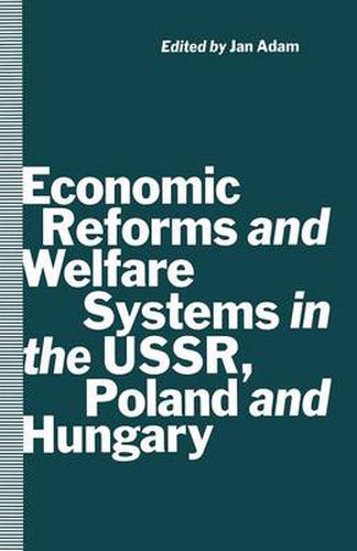 Cover image for Economic Reforms and Welfare Systems in the USSR, Poland and Hungary: Social Contract in Transformation