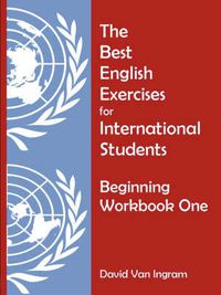 Cover image for The Best English Exercises for International Students: Beginning Workbook One