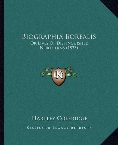 Biographia Borealis: Or Lives of Distinguished Northerns (1833)