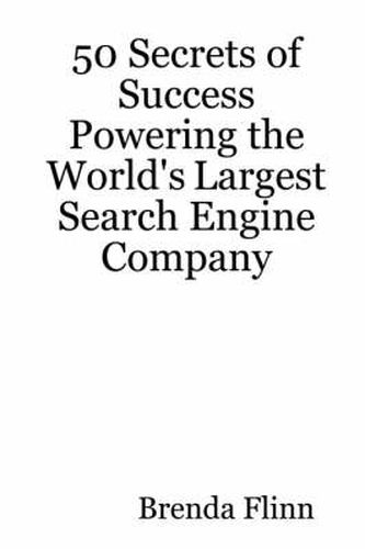 Cover image for 50 Secrets of Success Powering the World's Largest Search Engine Company