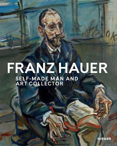 Cover image for Franz Hauer: Self-Made Man and Art Collector