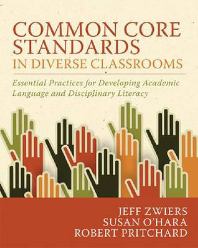 Cover image for Common Core Standards in Diverse Classrooms: Essential Practices for Developing Academic Language and Disciplinary Literacy