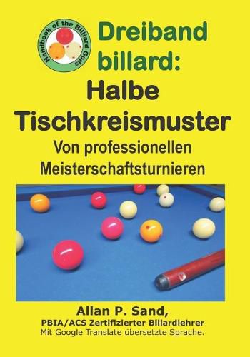 Dreiband Billard - Halbe Tischkreismuster: Von Professionellen Meisterschaftsturnieren