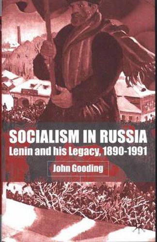 Cover image for Socialism in Russia: Lenin and His Legacy, 1890-1991