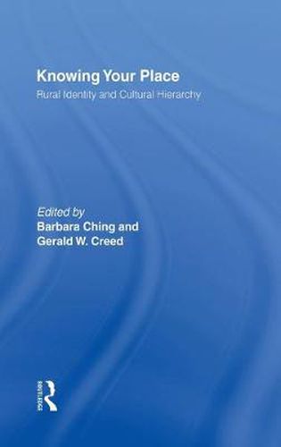 Cover image for Knowing Your Place: Rural Identity and Cultural Hierarchy