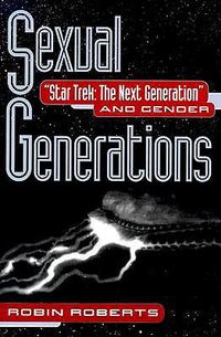 Cover image for Sexual Generations: Star Trek: The Next Generation  and Gender