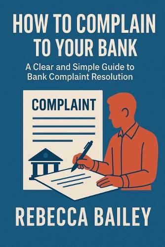 Cover image for How to Complain to Your Bank