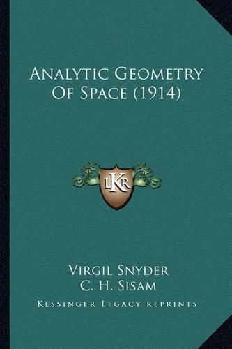 Cover image for Analytic Geometry of Space (1914) Analytic Geometry of Space (1914)