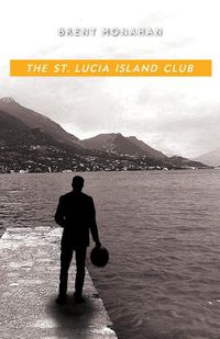 Cover image for The St. Lucia Island Club: A John Le Brun Novel, Book 5