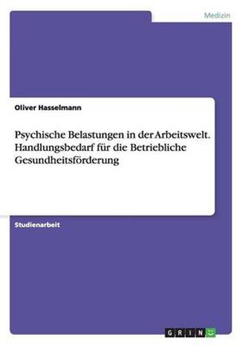 Cover image for Psychische Belastungen in der Arbeitswelt. Handlungsbedarf fur die Betriebliche Gesundheitsfoerderung