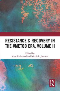 Cover image for Resistance & Recovery in the #MeToo era, Volume II